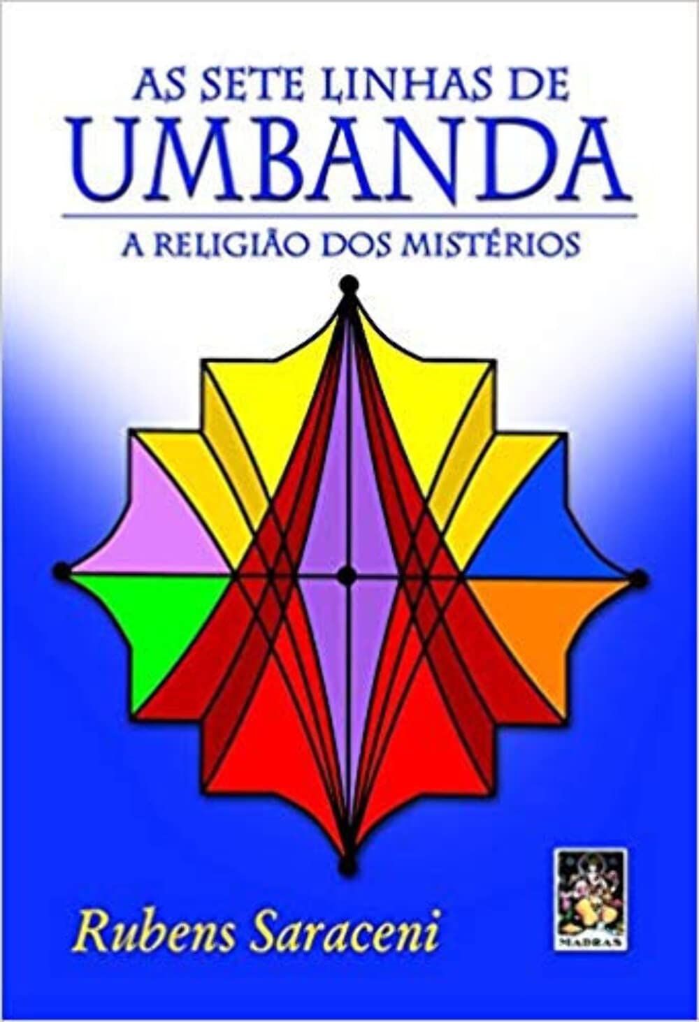 As Sete Linhas de Umbanda. A Religião dos Mistérios (Em Portuguese do Brasil)