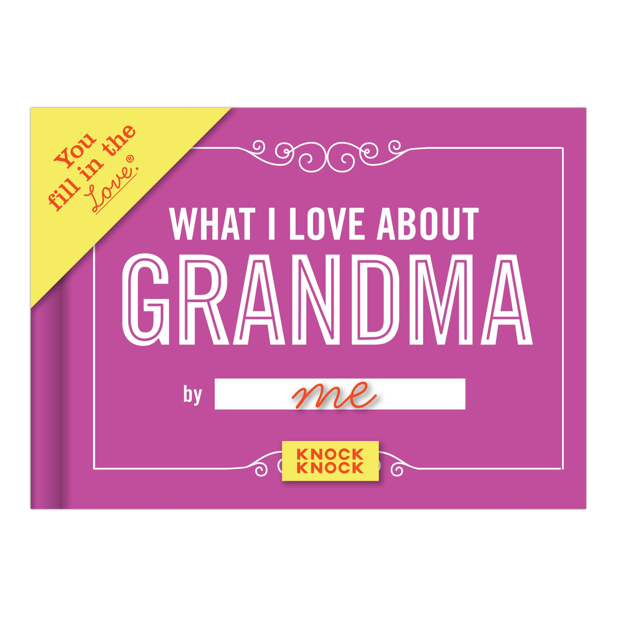 Knock Knock What I Love about Grandma Fill in the Love Book Fill-in-the-Blank Gift Journal, 4.5 x
