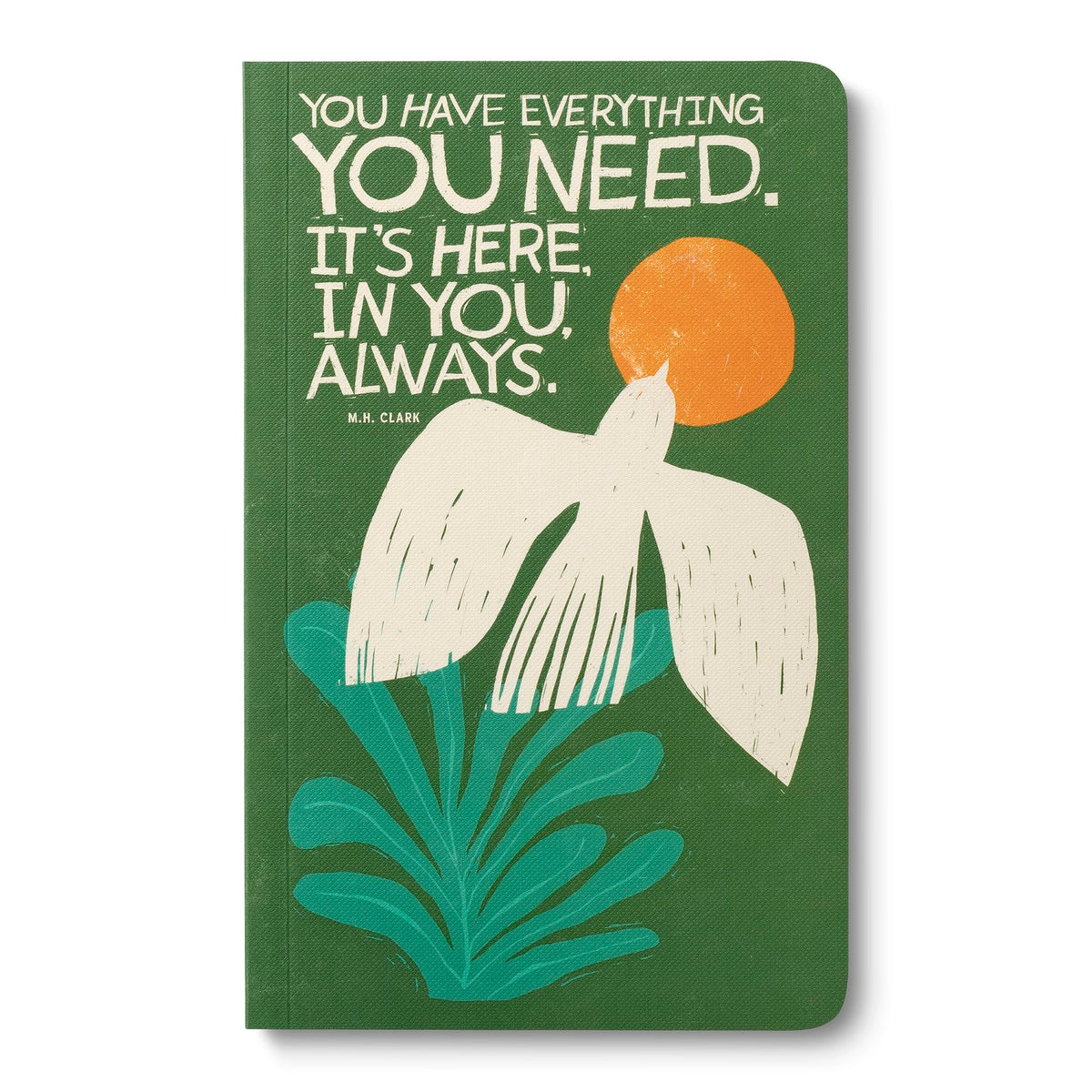 Compendium Softcover Journal – You have everything... – A Write Now Journal with 128 Lined Pages